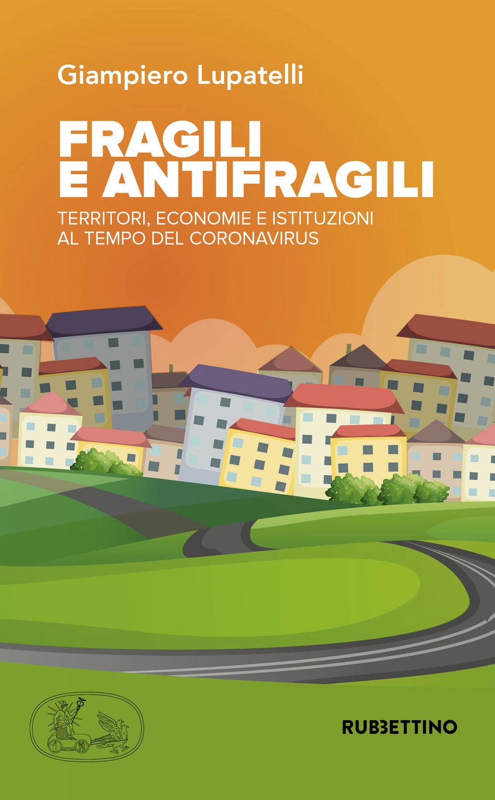 Image of Fragili e antifragili. Territori, economie e istituzioni al tempo del coronavirus