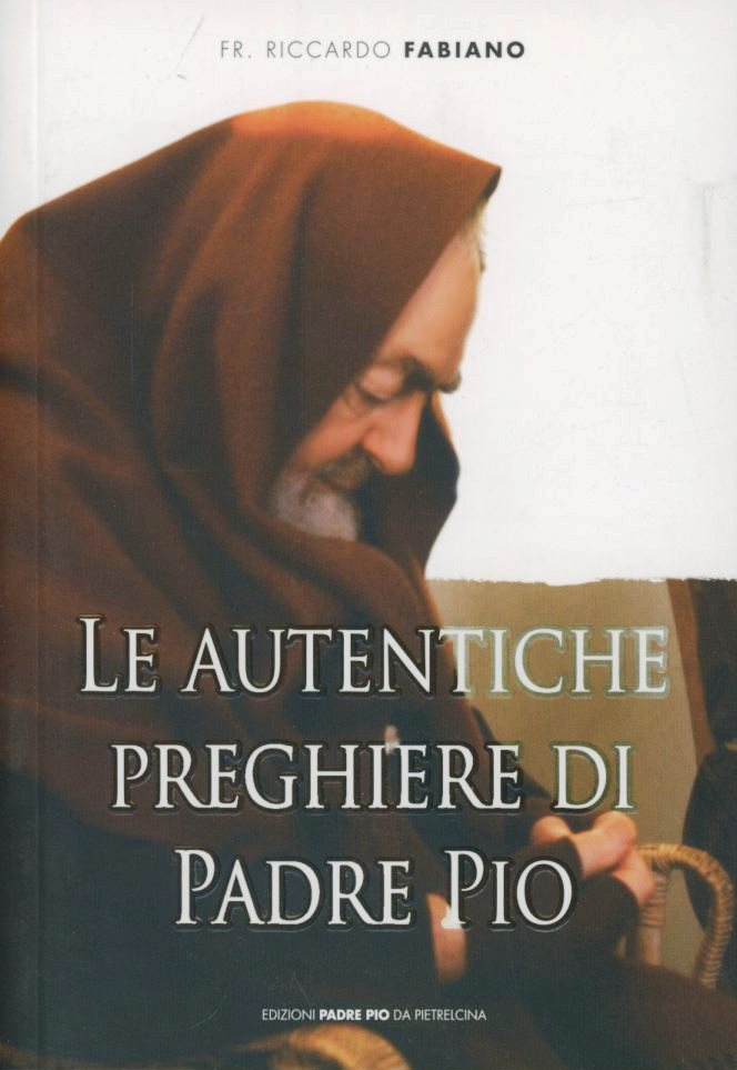 Le Autentiche preghiere di padre Pio Scarica PDF EPUB
