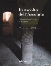 Libro In ascolto dell'assoluto. Ediz. illustrata Laura Zazzerini Enrico Mezzasoma