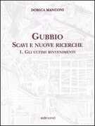 Libro Gubbio. Scavi e nuove ricerche. Vol. 1: Gli ultimi rinvenimenti. Dorica Manconi