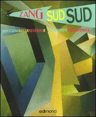 Libro Zang sud sud. Boccioni Balla Severini e il futurismo meridionale. Catalogo della mostra (Rende, 4-31 dicembre 2009). Ediz. illustrata