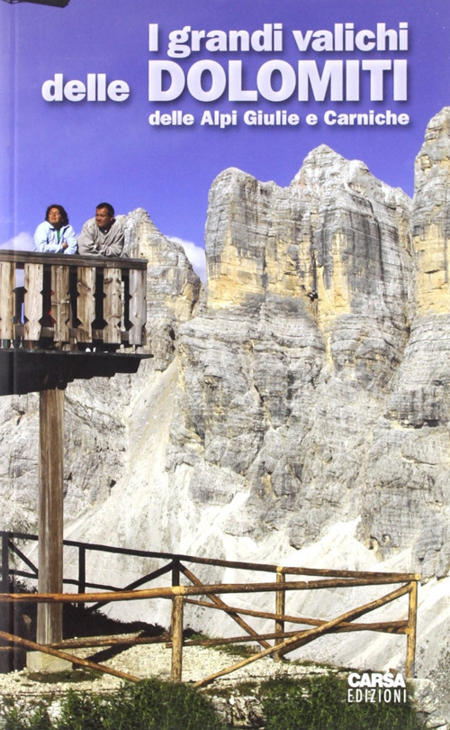 Image of I grandi valichi delle Dolomiti, delle Alpi Giulie e Carniche