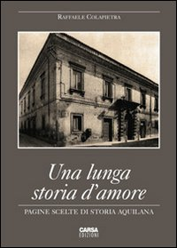 Una lunga storia d'amore. Pagine scelte di storia aquilana Scarica PDF EPUB
