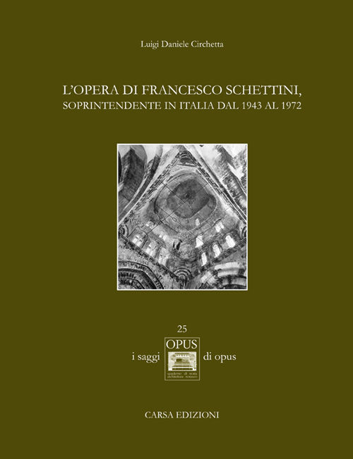 L' opera di Francesco Schettini, soprintendente in Italia dal 1943 al 1972