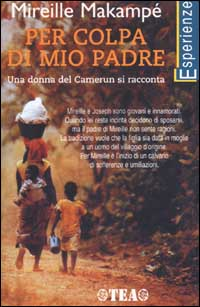 Per colpa di mio padre. Una donna del Camerun si racconta