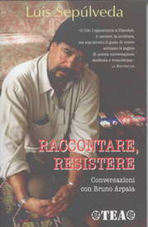 Raccontare, resistere. Conversazioni con Bruno Arpaia