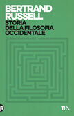 Storia della filosofia occidentale e dei suoi rapporti con le vicende politiche e sociali dall'antichit a oggi