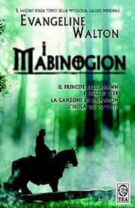 I Mabinogion. Il principe dell'Annwn-I figli di Llyr-La canzone di Rhiannon-L'isola dei potenti