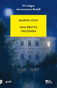 Libro Una brutta faccenda. Un'indagine del commissario Bordelli Marco Vichi