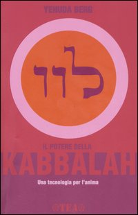 Il potere della kabbalah. Una tecnologia per l'anima