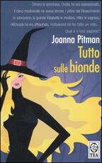 Libro Tutto sulle bionde Joanna Pitman