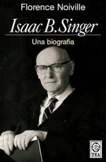 Libro Isaac B. Singer. Una biografia Florence Noiville