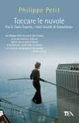 Libro Toccare le nuvole Philippe Petit