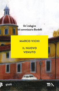 Il nuovo venuto. Un'indagine del commissario Bordelli