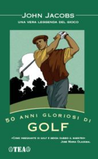50 anni gloriosi di golf