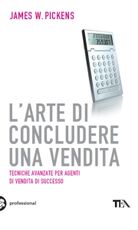 Libro L' arte di concludere una vendita James W. Pickens