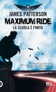 La scuola è finita. Maximum Ride