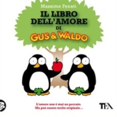 Libro Il libro dell'amore di Gus & Waldo Massimo Fenati