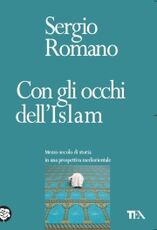 Libro Con gli occhi dell'Islam. Mezzo secolo di storia in una prospettiva mediorientale Sergio Romano