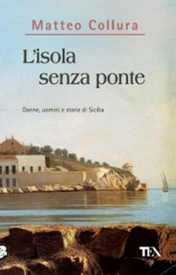 L' isola senza ponte. Donne, uomini e storie della Sicilia