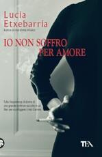 Libro Io non soffro per amore Lucía Etxebarría