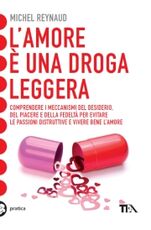Libro L' amore è una droga leggera Michel Reynaud Catherine Siguret