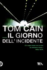 Libro Il giorno dell'incidente Tom Cain