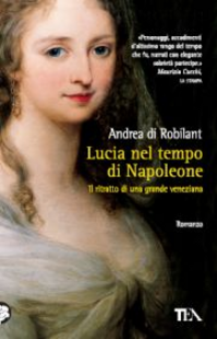 Lucia nel tempo di Napoleone. Ritratto di una grande veneziana