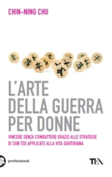 L arte della guerra per donne. Le antiche strategie di Sun Tzu applicate alla vita quotidiana.pdf