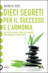 Dieci segreti per il successo e l'armonia