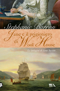 Jane e il prigioniero di Wool House. Le indagini di Jane Austen