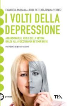 I volti della depressione. Abbandonare il ruolo della vittima grazie alla psicoterapia in tempi brevi.pdf