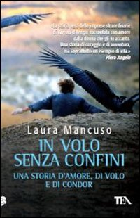 In volo senza confini. Una storia d'amore, di volo e di condor