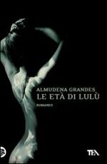 Libro Le età di Lulù Almudena Grandes