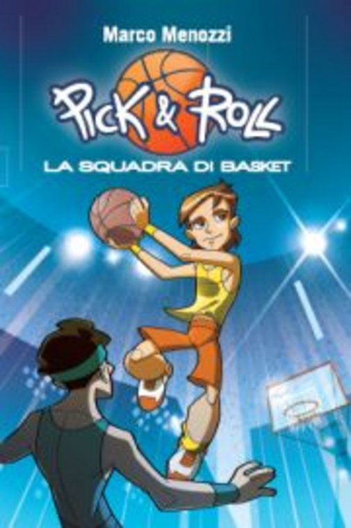 La squadra di basket. Pick & Roll. Vol. 1