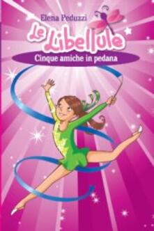 Cinque amiche in pedana. Le Libellule. Vol. 1.pdf