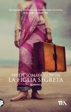 Libro La figlia segreta Shilpi S. Gowda
