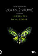 Libro Incontri impossibili Zoran Zivkovic