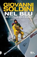 Libro Nel blu. Una storia di vita e di mare Giovanni Soldini