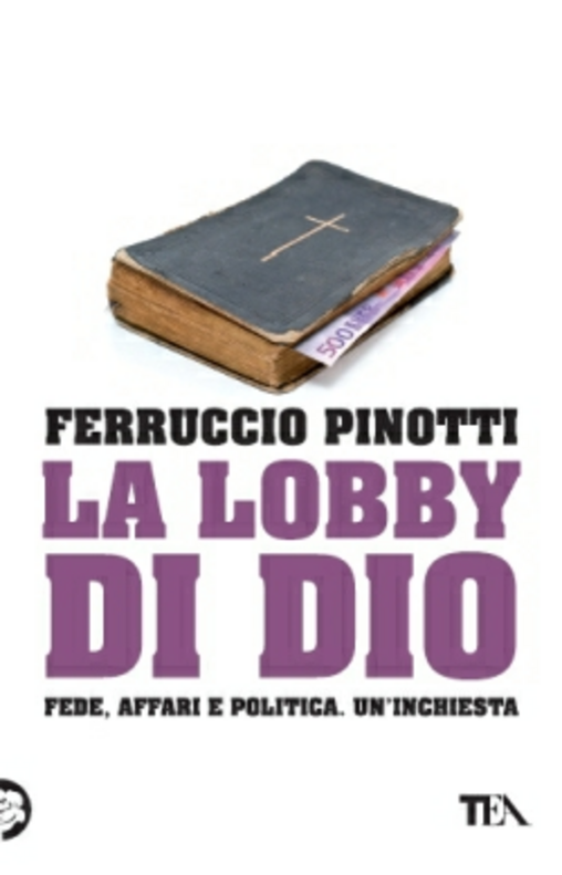 La lobby di Dio. Fede, affari e politica. Un'inchiesta