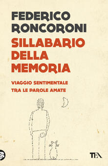 Sillabario della memoria. Viaggio sentimentale tra le parole amate.pdf