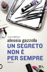 Libro Un segreto non è per sempre Alessia Gazzola