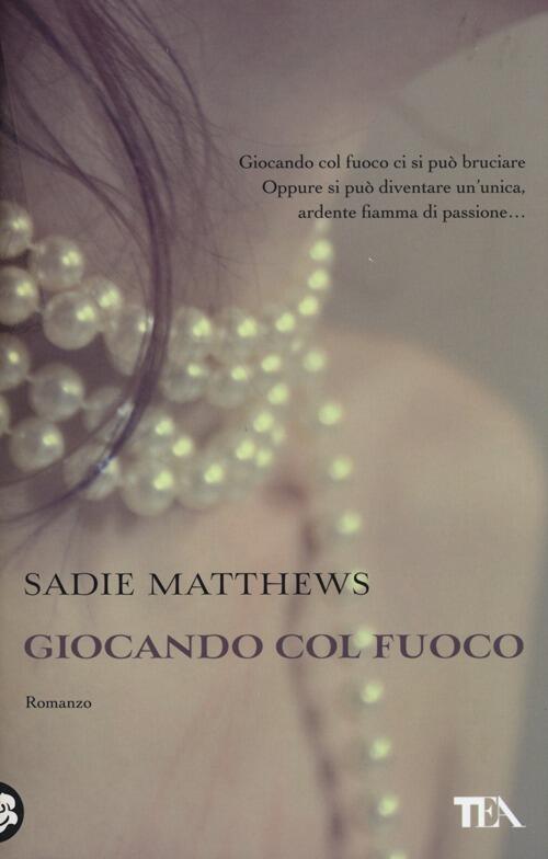 GIOCANDO COL FUOCO SADIE MATTHEWS PDF