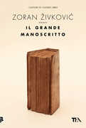 Libro Il grande manoscritto Zoran Zivkovic