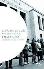 Libro Farla franca. La legge è uguale per tutti? Gherardo Colombo Franco Marzoli