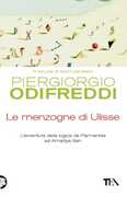 Libro Le menzogne di Ulisse. L'avventura della logica da Parmenide ad Amartya Sen Piergiorgio Odifreddi