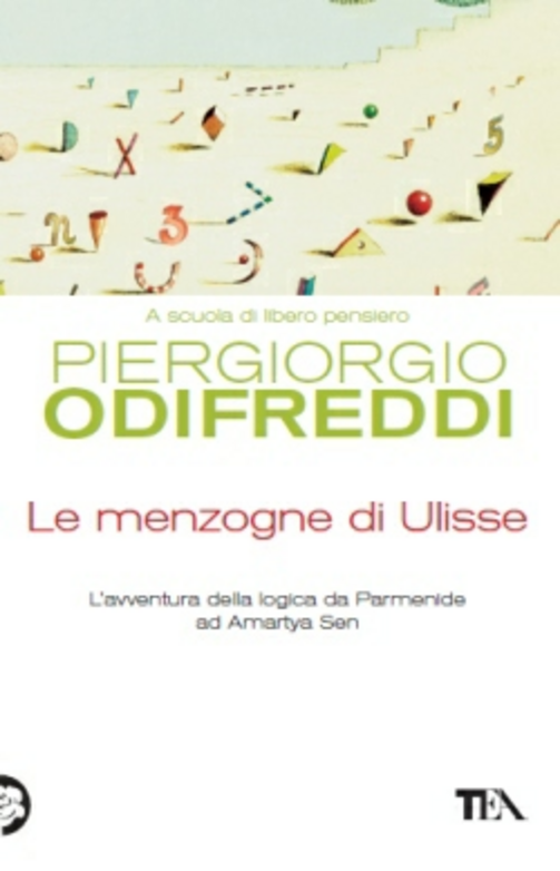 Le menzogne di Ulisse. L'avventura della logica da Parmenide ad Amartya Sen