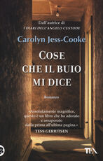 Libro Cose che il buio mi dice Carolyn Jess-Cooke
