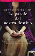 Libro Le parole del nostro destino Beatriz Williams