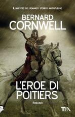 Libro L' eroe di Poitiers Bernard Cornwell